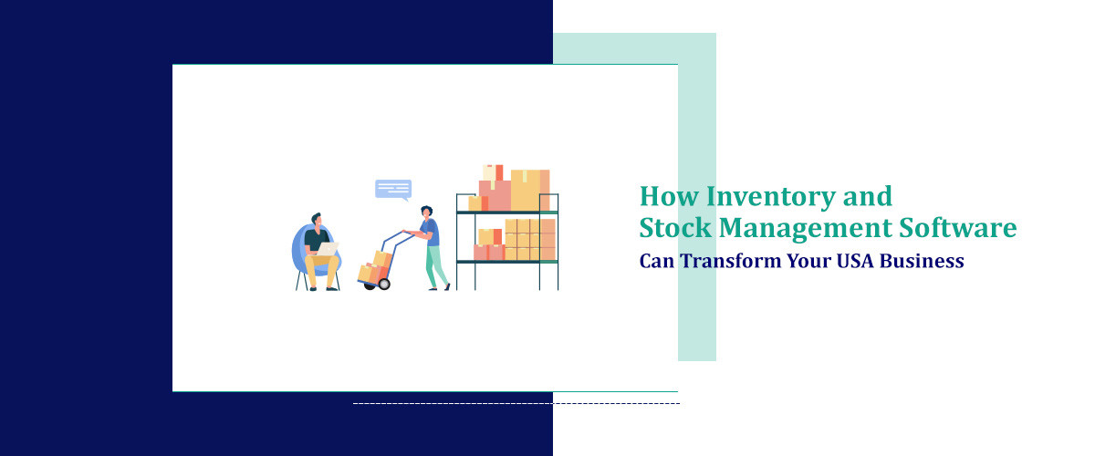 How Inventory and Stock Management Software Can Transform Your USA Business